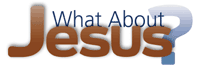 What About Jesus?